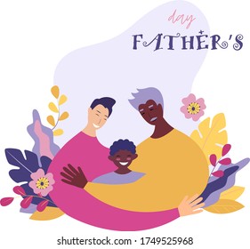 Father's day. Happy father's day. Father and grandfather hug a son with care and love, a happy child is smiling. Flowers and leaves in the background. Vector flat illustration in modern style.