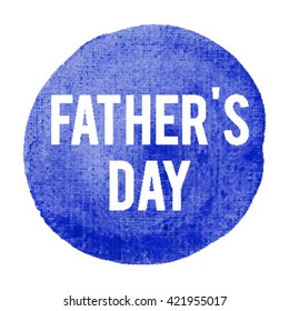 Father's Day Holiday, celebration, card, poster, logo, lettering, words, text written on blue painted background vector illustration

