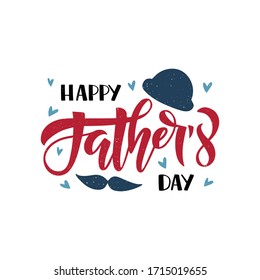 Father's Day holiday illustration. Hand drawn vector lettering quote with mustache, hat. Happy Father's Day congratulation. Template for poster, greeting card, banner, social media