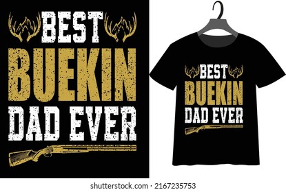 Fathers Day hunting  t-shirt design for you 