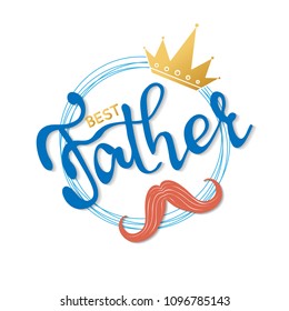Fathers Day Lettering Calligraphic Design. Best Dad Inscription. Vector Design Element For Greeting Card and Other Print Templates.