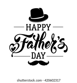 Fathers Day Lettering Calligraphic Design Isolated on White Background. Happy Fathers Day Inscription with fedora and mustache. Vector Design Element For Greeting Card and Other Print Templates.