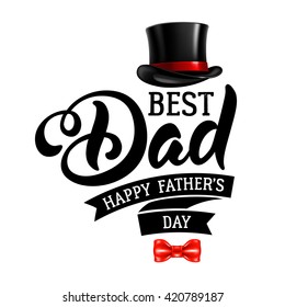 Fathers Day Lettering Calligraphic Design Isolated on White Background. Best Dad Inscription with fedora and bow tie. Vector Design Element For Greeting Card and Other Print Templates.