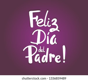 Father's day lettering calligraphy phrase in Spanish Feliz dia del Padre! Banner, Posters, Flyers, Marketing, Greeting Cards. Vector illustration.