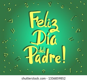 Father's day lettering calligraphy phrase in Spanish Feliz dia del Padre! Banner, Posters, Flyers, Marketing, Greeting Cards. Vector illustration.