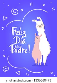 Father's day lettering calligraphy phrase in Spanish Feliz dia del Padre! Cartoon Llama Family. Banner, Posters, Flyers, Marketing, Greeting Cards. Vector illustration.