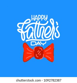 Fathers Day. Lettering card. Vector illustration.