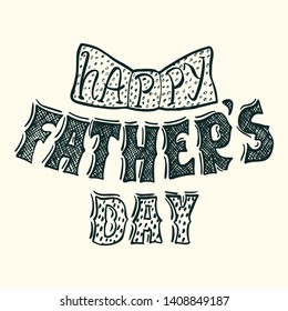 Father's Day Lettering Greeting Card Or Banner Template. Daddy Holiday Giftcard Hand Drawn Vector Illustration.