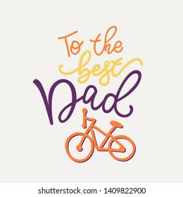 Father's Day Lettering Greeting Template. Daddy Holiday Giftcard Hand Drawn Vector Illustration