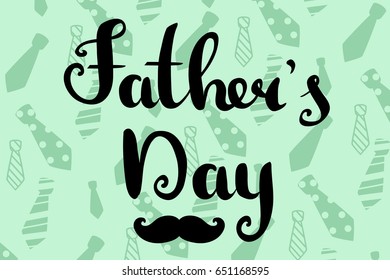 Father`s Day - lettering on green background, vector.