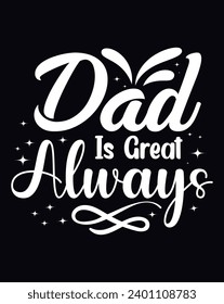 Father's Day lettering poster and typography t-shirt design in illustration. Eps-10.