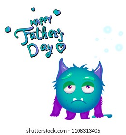 Father's Day. A little sad alone monster woke up and brushed his teeth. Vector illustration for postcards, sites, sale, printing on mugs and anything else. 