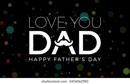 Father's Day love daddy vector illustration. Joyful vector template for banner, card, background.