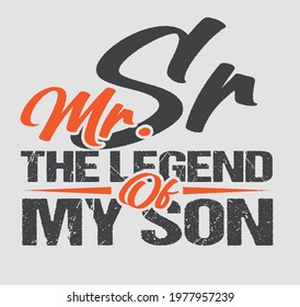 Fathers day Mr. Sr the legend of my son tshirt design vector template. Father's Day Tshirt Design vector file