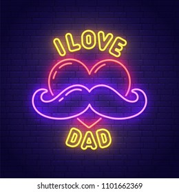 Father's Day neon sign, bright signboard, light banner. I love dad logo, emblem. Vector illustration