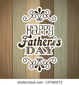 fathers day over wooden background. vector illustration