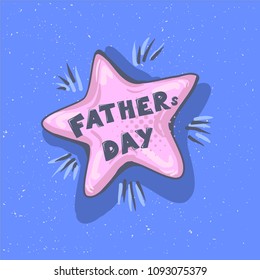 Fathers day phrase. Happy Father s day vector lettering calligraphy greeting speech bubble. Illustration for Fathers Day invitations. Dad s day