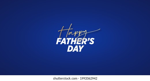 Father's Day poster or banner template on blue background. International Happy Father's Day. Billboard, Poster, Social Media, Greeting Card template.