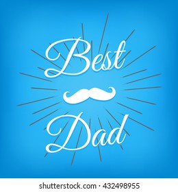 Father`s Day Poster. Father`s Day greeting card. Happy Father`s Day design 