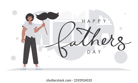 Father's day poster. A man holds a mustache on a stick. Cartoon style. Vector.