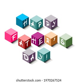 Father's Day poster with multicolored cubes on white background. Every cube has one or two letters which all together create a 
congratulation for Father's Day.