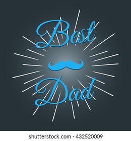 Father`s Day Poster.Best Dad greeting card. Happy Father`s Day design 