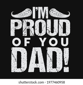 Fathers day I'm proud of you dad tshirt design vector template. Father's Day Tshirt Design vector file