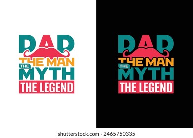 Father's Day Quote Design | Dad The Man the myth the legend | Printable File Available For Download