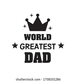 Fathers Day Quote Greatest Dad Vector Stock Vector (Royalty Free ...