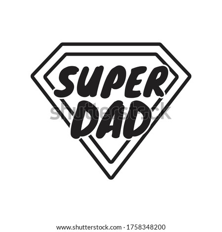 Father's Day Quote, Super Dad vector illustration design on white background eps.10 