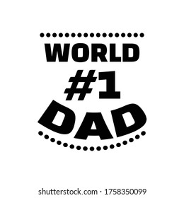 Father's Day Quote, World dad vector illustration design on white background eps.10