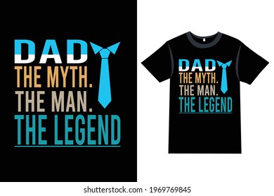 Fathers Day Quotes - Dad the man. the myth. the legend - Dad t-shirt designs, Daddy t-shirts design, Dad Lover, t-shirt vector design vintage