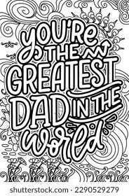 Father's Day Quotes Design page, Adult Coloring page design, anxiety relief coloring book for adults.motivational quotes coloring pages design. inspirational words coloring book pages design.