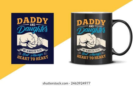 Father's day quotes Mug design, Dad t shirt design, happy father's day t shirt, father daughter, Typography mug, sticker, poster design template, gift for dad. papa's template design, happy dad.