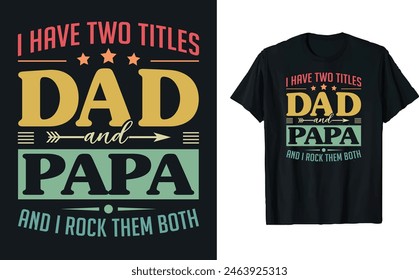 Father's Day quotes t-shirt design, Dad t shirt design, happy Father's day t shirt, father daughter, Typography t-shirt, mug design template, gift for dad. papa's t-shirt design, happy dad.