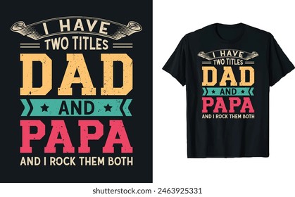 Father's Day quotes t-shirt design, Dad t shirt design, happy Father's day t shirt, father daughter, Typography t-shirt, mug design template, gift for dad. papa's t-shirt design, happy dad.