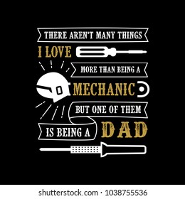 Father's Day Saying & quotes. Mechanic Dad. 100% vector ready for print, Best for t-shirt, sticker, poster/frame, mug, Pillow, phone & laptop cases.