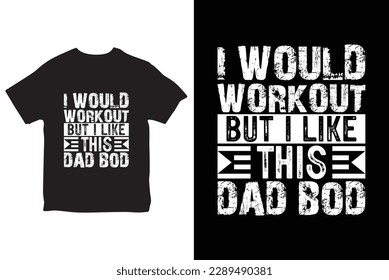 Fathers day Saying and Quotes t-shirt, vector best for t-shirt clothing poster sticker and other. Dad - tshirt print. Happy father's day. fathers design