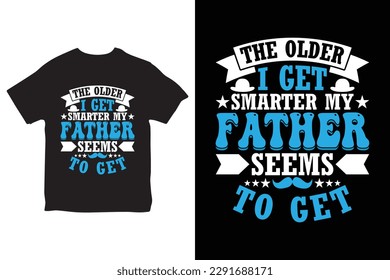 Fathers day Saying and Quotes t-shirt, vector best for t-shirt clothing poster sticker and other. Dad - tshirt print. Happy father's day. fathers design