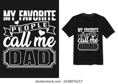 Father's day shirt design my favorite people call me dad