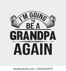 Fathers Day Shirt I'm Going To Be Grandpa Again Funny