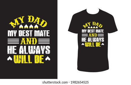 Father's day T- shirt Design with awesome typography for present and greetings.