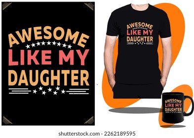 Fathers day t shirt design or Father day son and daughter funny t shirt design or t shirt design vector
