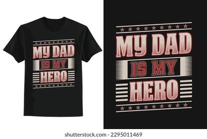 father's day t shirt design, my dad is my hero