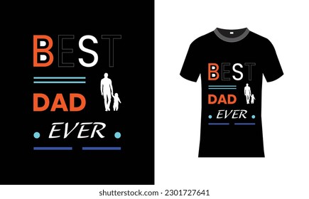 Father's day t shirt design 
best father t shirt