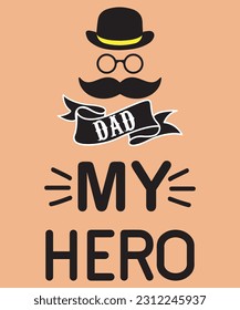 Father's Day t shirt design, dad t-shirt, Father's Day T-shirt Design vector file. Dad my hero