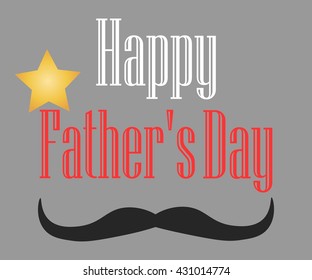 Father's Day text with gold star on a gray background with a black mustache. Happy Father's Day typographical background. Fathers day background. Fathers day text. Fathers day