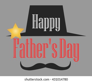 Father's Day text with gold star on a gray background with a black hat and a black mustache. Happy Father's Day typographical background. Fathers day background. Fathers day text. Fathers day