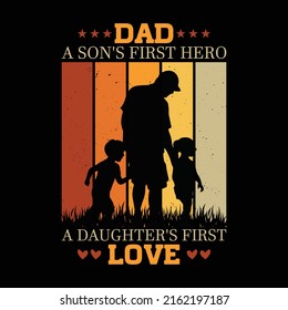 
Father's day t-shirt - Dad A Son's First Hero A Daughter's First Love - Dad quote t shirt design for father's day gift.