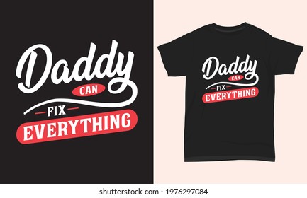 Father's day T-shirt " Daddy can fix everything "